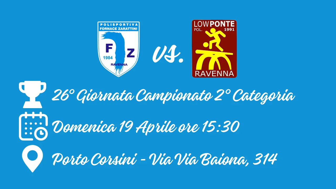 Fornace Zarattini - Low Ponte
26° Giornata di Campionato - 2° Categoria Ravenna Girone N